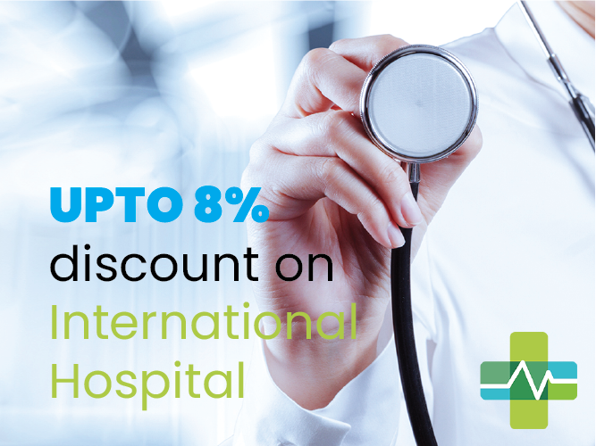 Up tp 8% discount on int'l hospitals